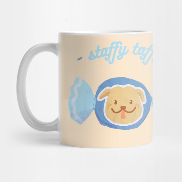 Staffy Taffy Staffordshire Bull Terrier Cute Pun by yellowpomelo